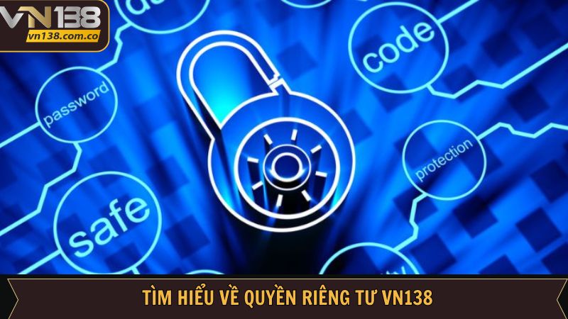 Quyền Riêng Tư VN138 - Cam Kết Bảo Mật Dữ Liệu Người Chơi 1 Đôi điều về quyền an ninh của nhà cái