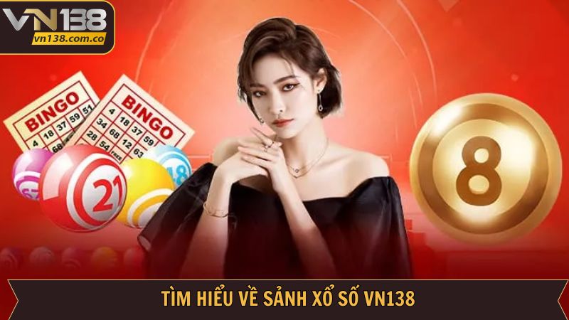 Điểm qua một vài thông tin cơ bản về sảnh xổ số thú vị 
