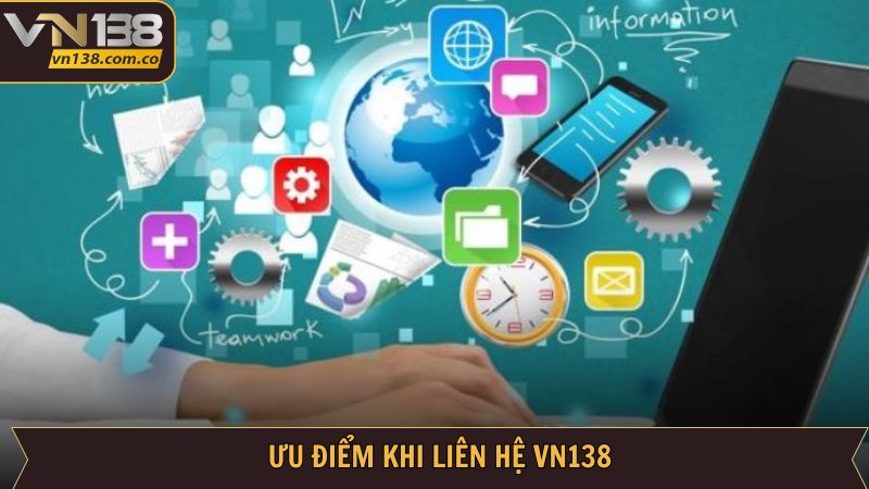 Liên Hệ VN138 - Cách Thức Kết Nối Tới Nhà Cái Cho Hội Viên 2 Lợi ích khi sử dụng dịch vụ liên hệ VN138